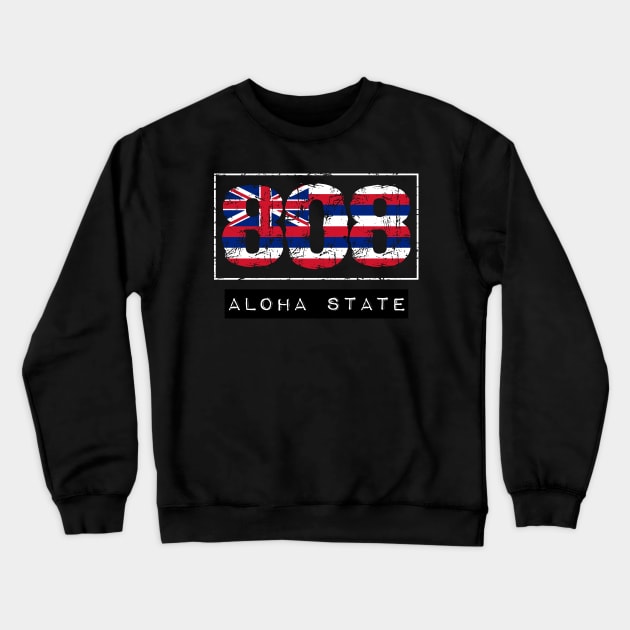 808 Aloha State by Hawaii Nei All Day Crewneck Sweatshirt by hawaiineiallday